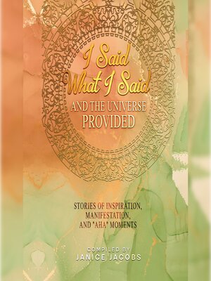 cover image of I Said What I Said and the Universe Provided
